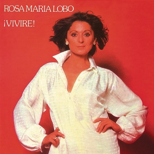 ¡Viviré! Rosa Maria Lobo