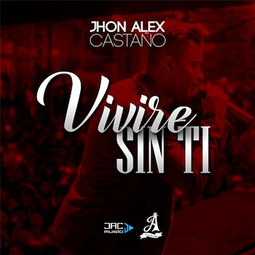 Viviré Sin Ti Jhon Alex Castaño