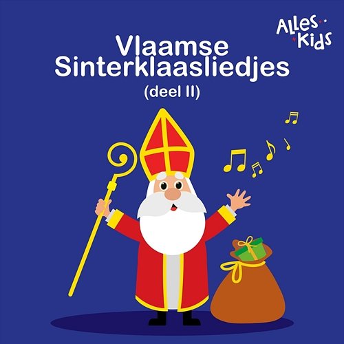 Vlaamse Sinterklaasliedjes Alles Kids, Sinterklaasliedjes Alles Kids, Kinderliedjes Om Mee Te Zingen