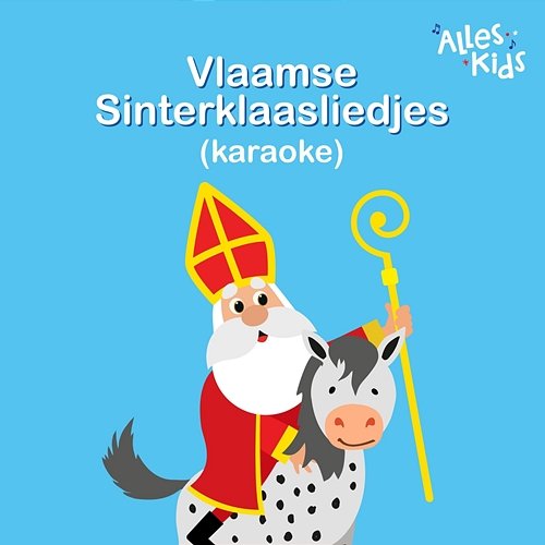 Vlaamse Sinterklaasliedjes Alles Kids, Alles Kids Karaoke, Sinterklaasliedjes Alles Kids
