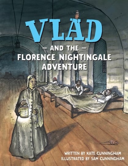 Vlad and the Florence Nightingale Adventure Kate Cunningham