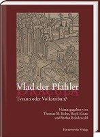 Vlad der Pfähler - Dracula. Tyrann oder Volkstribun? Harrassowitz Verlag, Harrassowitz O.