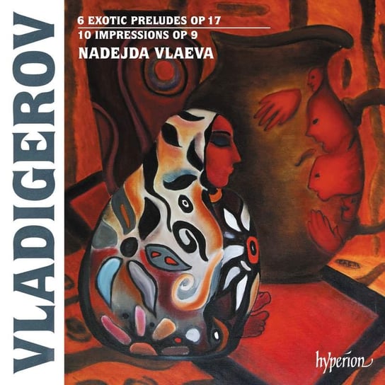 Vladigerov: Exotic preludes & Impressions Vlaeva Nadejda
