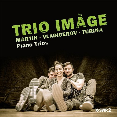 Vladigerov, Turina & Martin: Piano Trios Trio Imàge