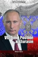 Vladimir Poutine & l'Eurasie Parvulesco Jean