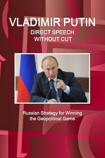 Vladimir Putin - Direct Speech Without Cuts - Russian Strategy for Winning the Geopolitical Game Foundation World Freedom
