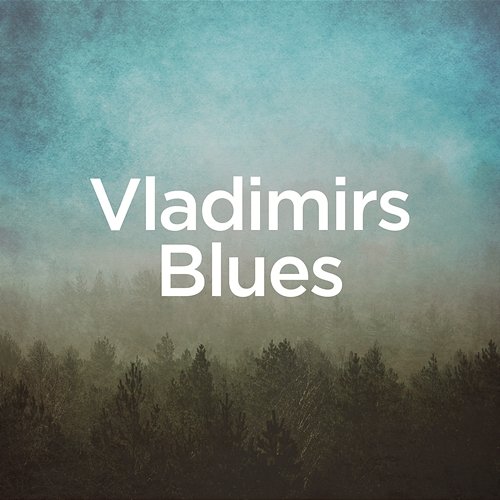 Vladimir's Blues Michael Forster