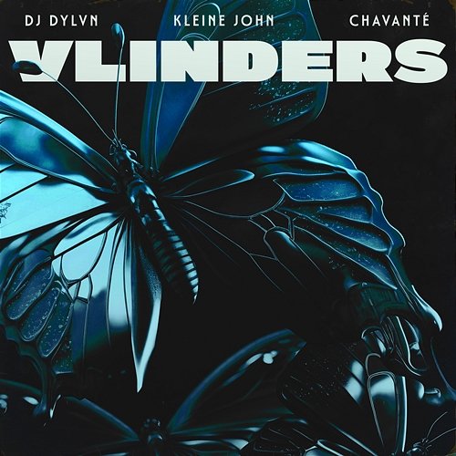 Vlinders DJ DYLVN feat. Kleine John, Chavanté