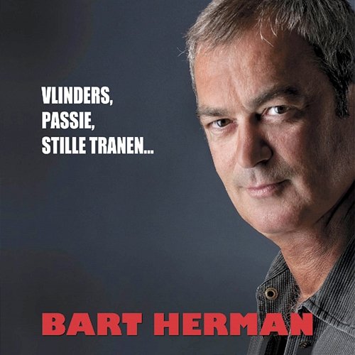 Vlinders, Passie, Stille Tranen... Bart Herman