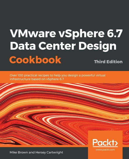 VMware vSphere 6.7 Data Center Design Cookbook Mike Brown, Hersey Cartwright
