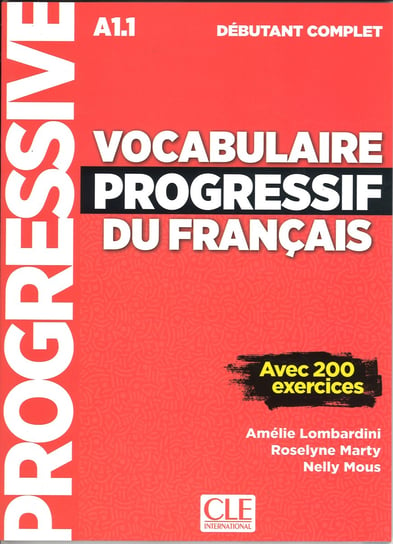 Vocabulaire progressif du Francais. Niveau debutant complet A1.1 Lombardini Amelie, Marty Roselyne, Mous Nelly