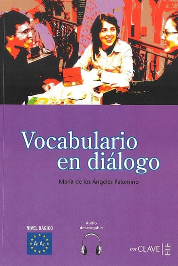 Vocabulario en dialogo. Język hiszpański. Poziom A1-A2 Palomino Maria Angeles