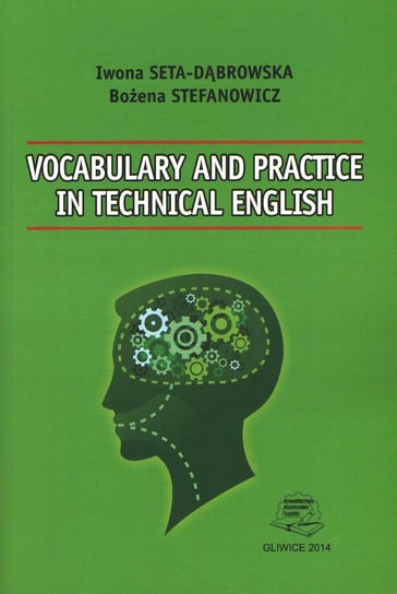 Vocabulary and Practice in Technical English Iwona Seta-Dąmiękkaowska, Bożena Stefanowicz