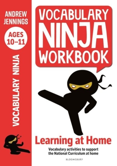 Vocabulary Ninja Workbook For Ages 10-11: Vocabulary Activities To Support Catch-Up And Home Learning Jennings Andrew