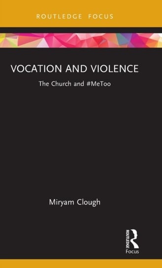 Vocation And Violence. The Church And #MeToo - Miryam Clough | Książka ...