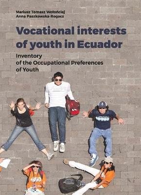 Vocational Interests of Youth in Ecuador Paszkowska-Rogacz Anna, Wolonciej Mariusz Tomasz