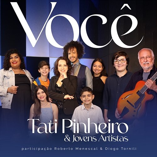 Você Tati Pinheiro & Jovens Artistas feat. Roberto Menescal, Diogo Tornili