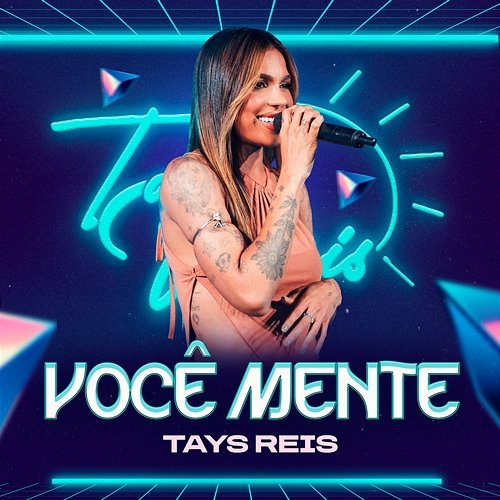 Você Mente Tays Reis, Sua Música