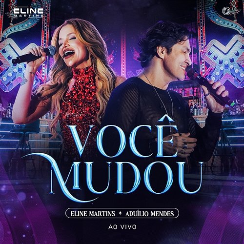 Você Mudou Eline Martins, Aduílio Mendes