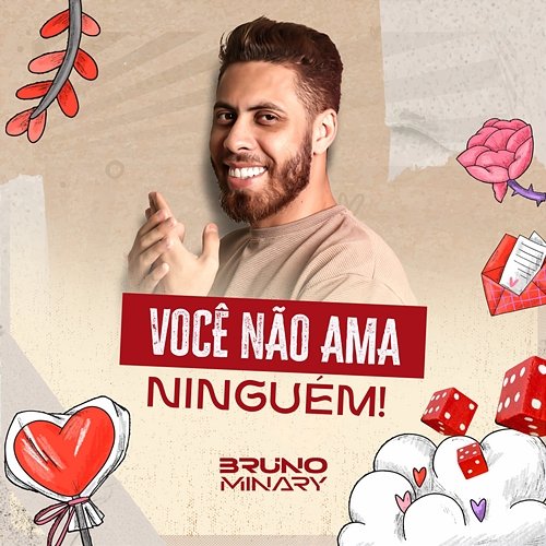 Você Não Ama Ninguém! Bruno Minary