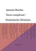 Voces Completas / Gesammelte Stimmen Porchia Antonio