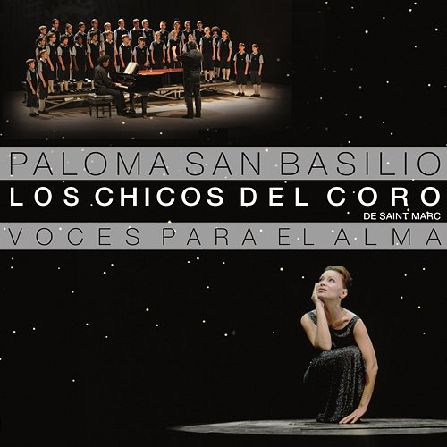 Voces para el Alma Paloma San Basilio y Los Chicos del Coro de Saint Marc