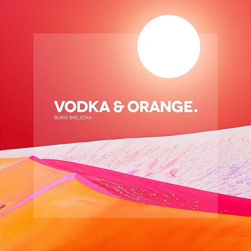 Vodka & Orange EP Boris Brejcha