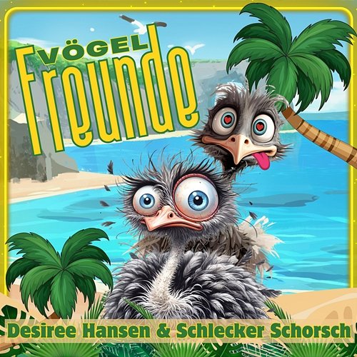 Vögelfreunde Schlecker Schorsch, Desiree Hansen