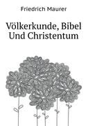 Völkerkunde, Bibel Und Christentum (German Edition) Maurer Friedrich