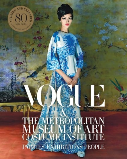 Vogue and the Metropolitan Museum of Art Costume Institute (Updated Edition) Bowles Hamish, Chloe Malle