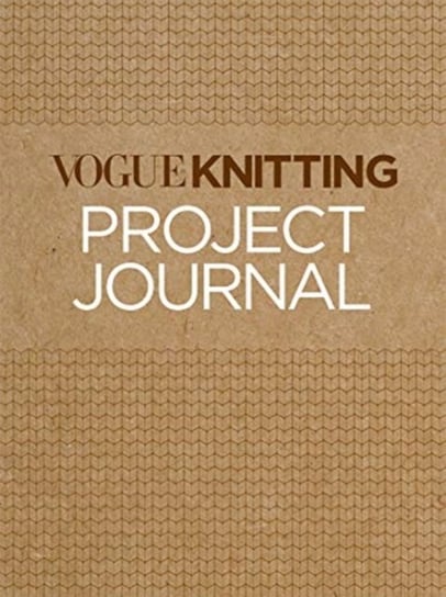Vogue  Knitting Project Journal Opracowanie zbiorowe