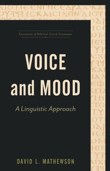 Voice and Mood: A Linguistic Approach David L. Mathewson