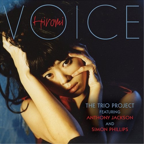 Voice Hiromi feat. Anthony Jackson, Simon Phillips