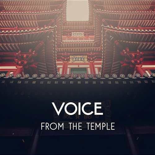 Voice from the Temple – Deep Meditation with Spiritual Sounds, Yoga Concentration, Inner Power for Mind Sanctification Joga Relaxing Music Zone