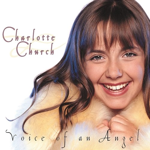 Voice Of An Angel Charlotte Church