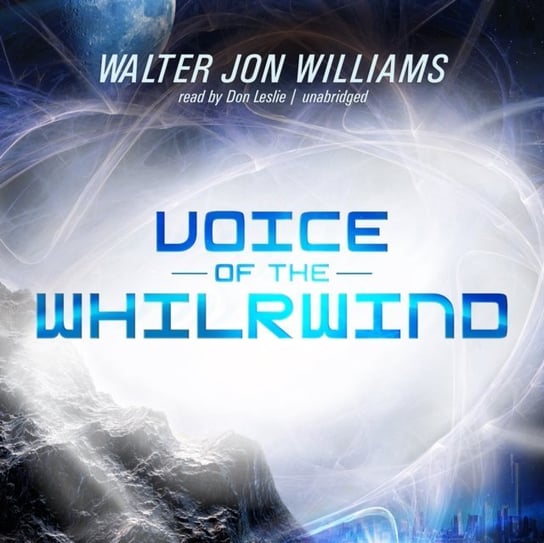 Voice of the Whirlwind Williams Walter Jon