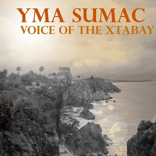 Voice Of The Xtabay Yma Sumac