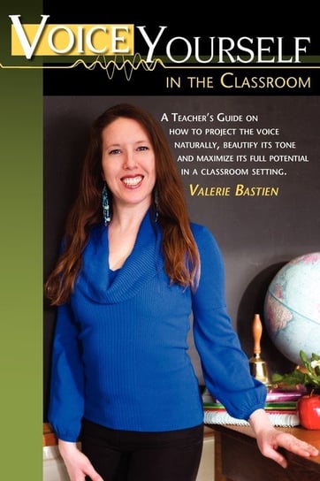 Voice Yourself in the Classroom Bastien Valerie