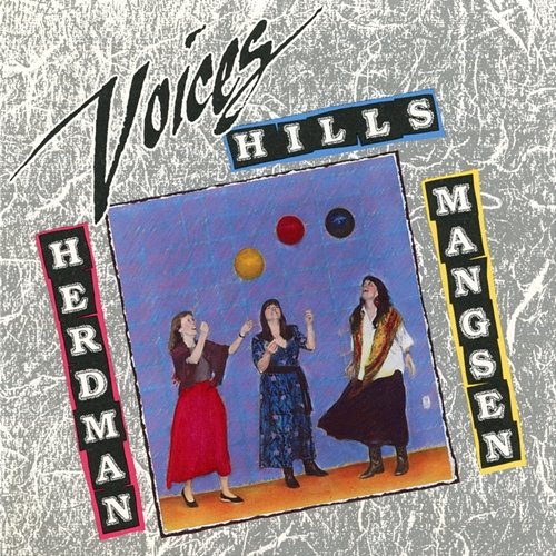 Voices Anne Hills, Cindy Mangsen, Priscilla Herdman