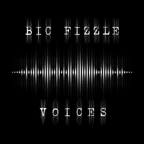 Voices BiC Fizzle