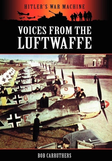 Voices from the Luftwaffe Carruthers Bob