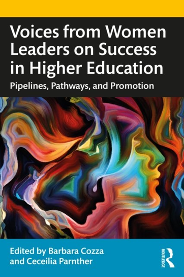 Voices from Women Leaders on Success in Higher Education. Pipelines ...