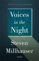 Voices in the Night Millhauser Steven