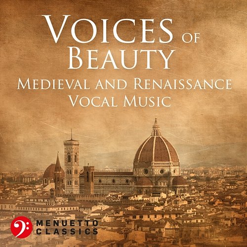Voices of Beauty: Medieval and Renaissance Vocal Music Various Artists