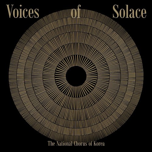 Voices of Solace The National Chorus of Korea