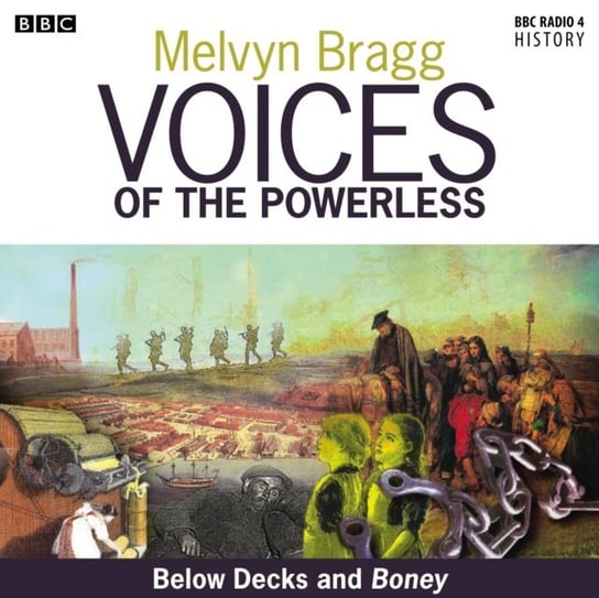 Voices Of The Powerless  The Napoleonic Wars Bragg Melvyn
