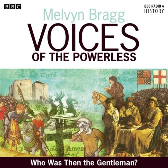 Voices Of The Powerless  The Peasants' Revolt Bragg Melvyn