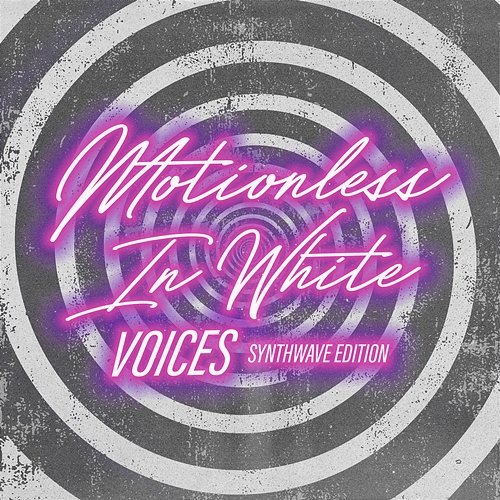 Voices: Synthwave Edition Motionless In White
