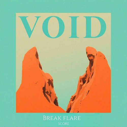 Void Break Flare score