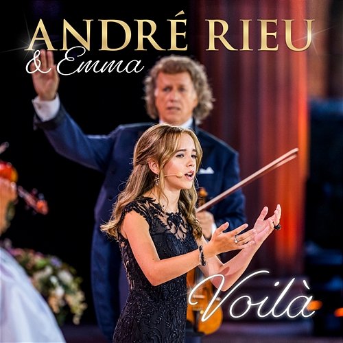 Voilà André Rieu, Johann Strauss Orchestra, Emma Kok